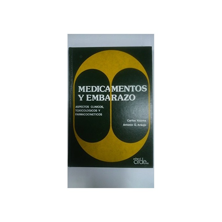 MEDICAMENTOS Y EMBARAZO. Aspectos Clínicos, Toxicológicos y Farmacocinéticos